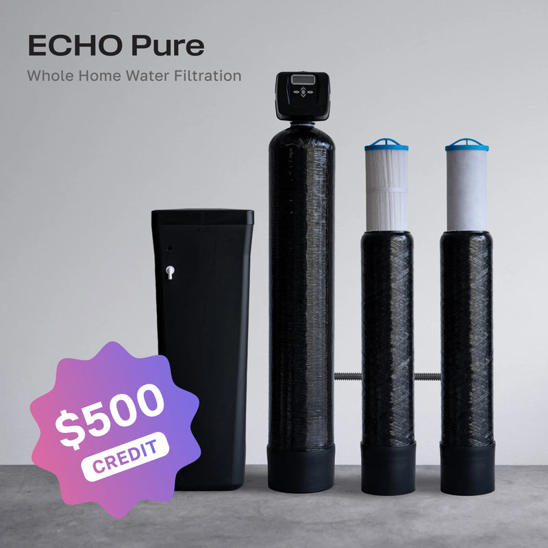 🎁 $500 credit toward the Echo Pure Whole Home Filtration System (100% off)